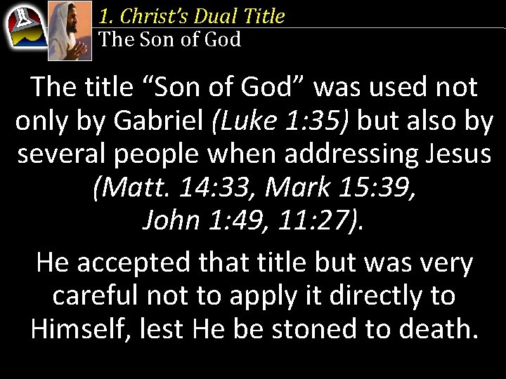 1. Christ’s Dual Title The Son of God The title “Son of God” was