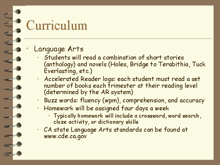 Curriculum • Language Arts • Students will read a combination of short stories (anthology)