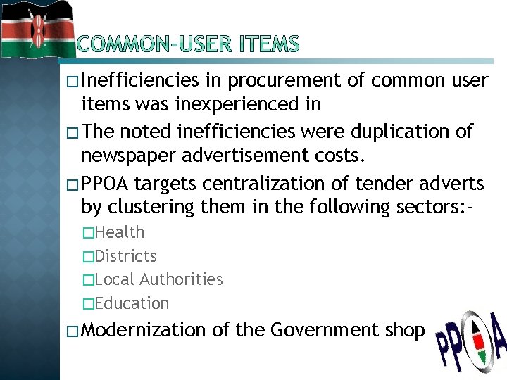 � Inefficiencies in procurement of common user items was inexperienced in � The noted