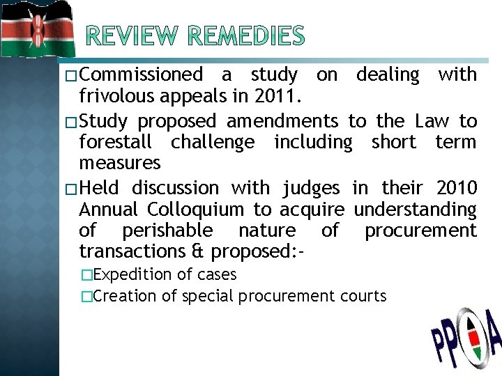 � Commissioned a study on dealing with frivolous appeals in 2011. � Study proposed