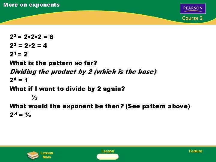 More on exponents Course 2 23 = 2 • 2 = 8 22 =