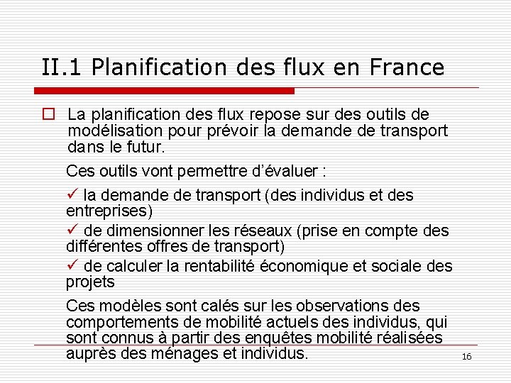 II. 1 Planification des flux en France o La planification des flux repose sur