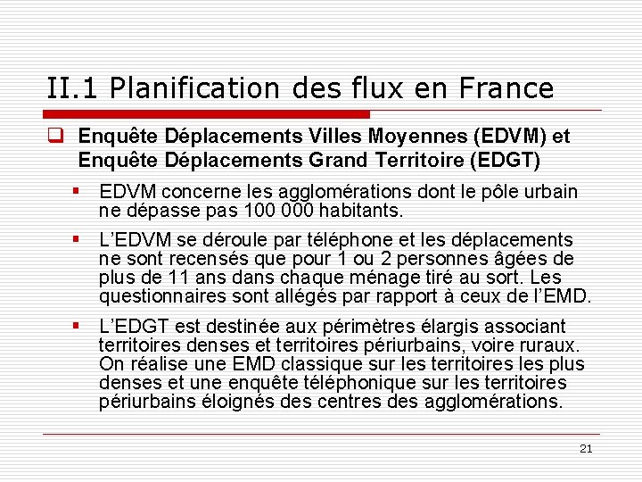 II. 1 Planification des flux en France q Enquête Déplacements Villes Moyennes (EDVM) et