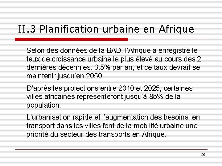 II. 3 Planification urbaine en Afrique Selon des données de la BAD, l’Afrique a