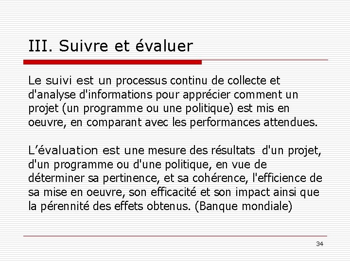 III. Suivre et évaluer Le suivi est un processus continu de collecte et d'analyse