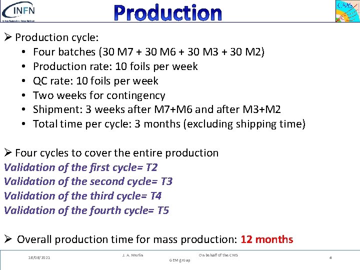 Ø Production cycle: • Four batches (30 M 7 + 30 M 6 +