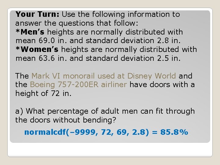 Your Turn: Use the following information to answer the questions that follow: *Men’s heights