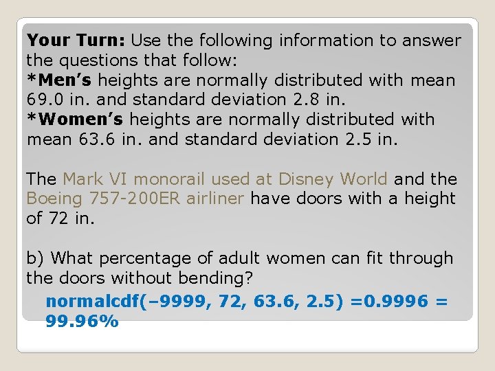 Your Turn: Use the following information to answer the questions that follow: *Men’s heights