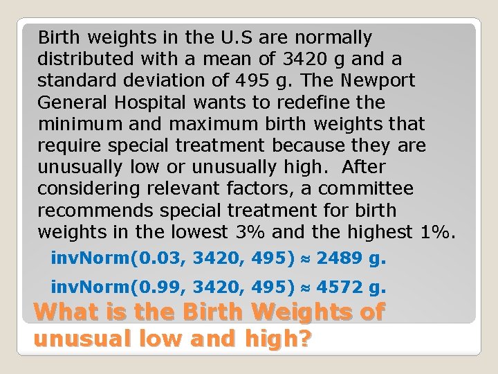 Birth weights in the U. S are normally distributed with a mean of 3420