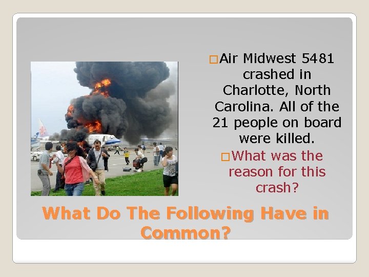 �Air Midwest 5481 crashed in Charlotte, North Carolina. All of the 21 people on