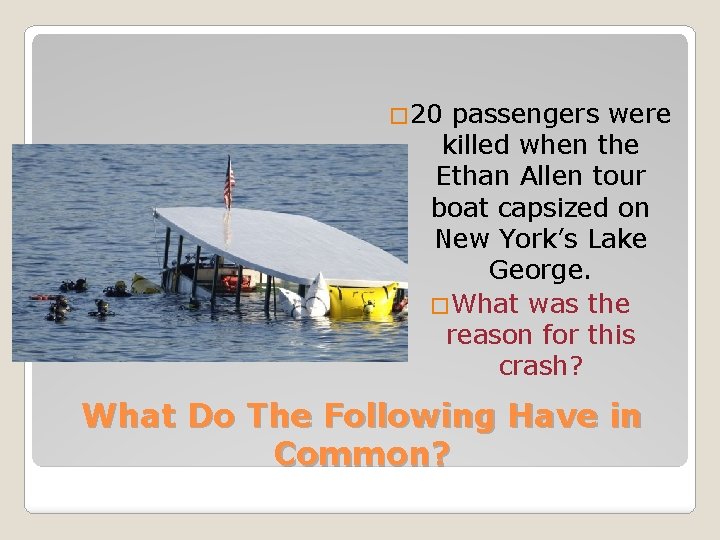 � 20 passengers were killed when the Ethan Allen tour boat capsized on New