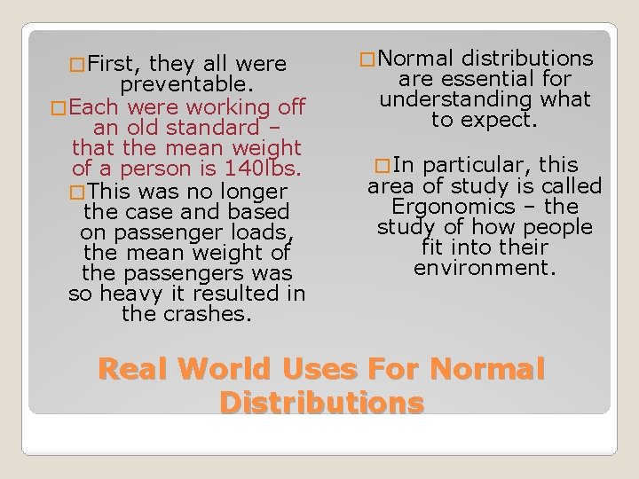 � First, they all were preventable. � Each were working off an old standard