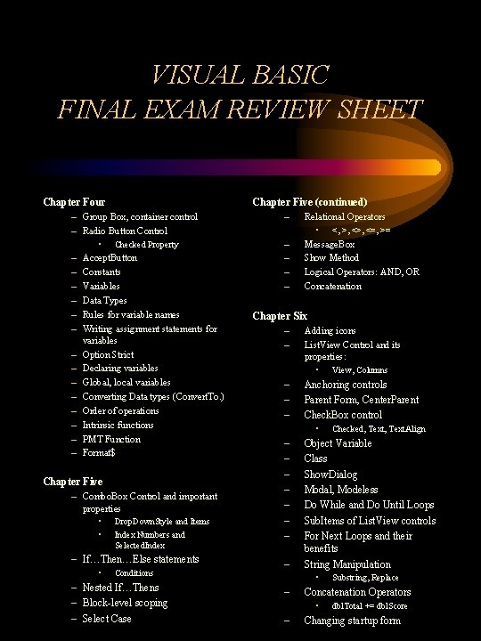 VISUAL BASIC FINAL EXAM REVIEW SHEET Chapter Four – Group Box, container control –