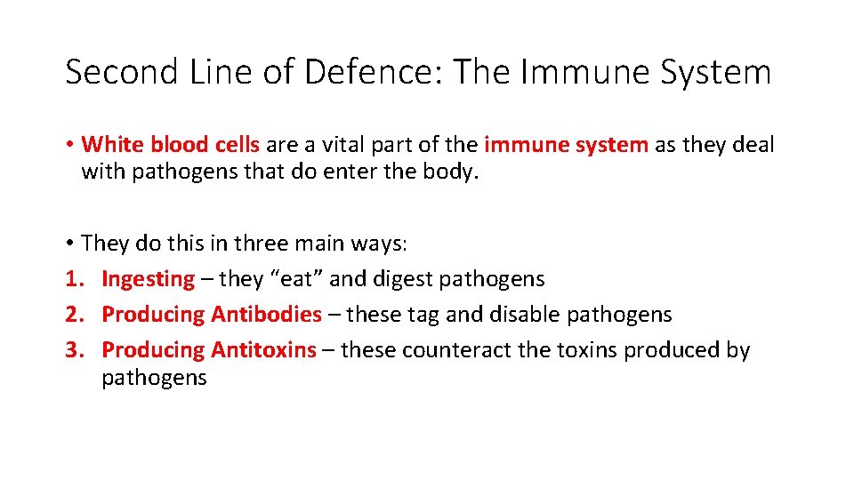 Second Line of Defence: The Immune System • White blood cells are a vital
