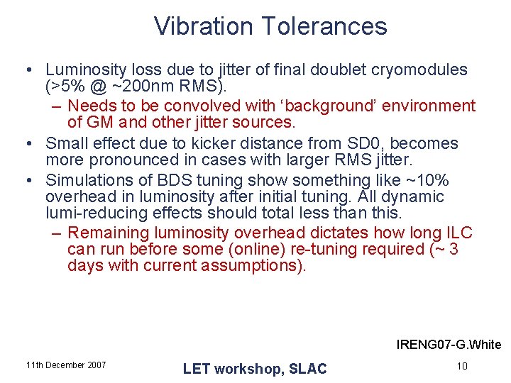 Vibration Tolerances • Luminosity loss due to jitter of final doublet cryomodules (>5% @