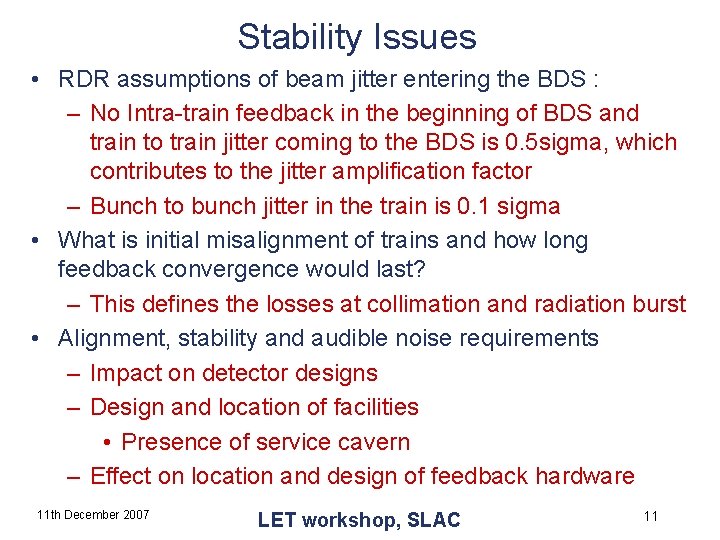 Stability Issues • RDR assumptions of beam jitter entering the BDS : – No