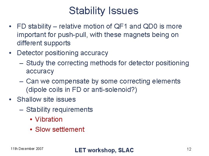 Stability Issues • FD stability – relative motion of QF 1 and QD 0
