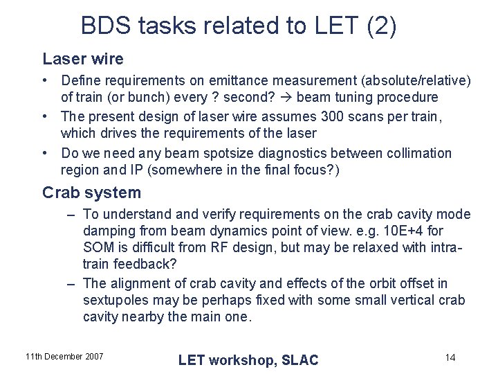 BDS tasks related to LET (2) Laser wire • Define requirements on emittance measurement