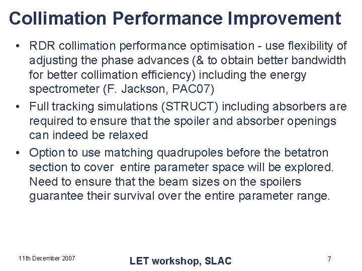 Collimation Performance Improvement • RDR collimation performance optimisation - use flexibility of adjusting the
