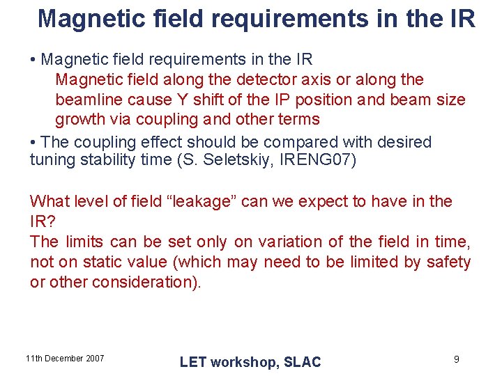 Magnetic field requirements in the IR • Magnetic field requirements in the IR Magnetic