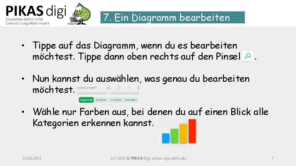 7. Ein Diagramm bearbeiten • Tippe auf das Diagramm, wenn du es bearbeiten möchtest.