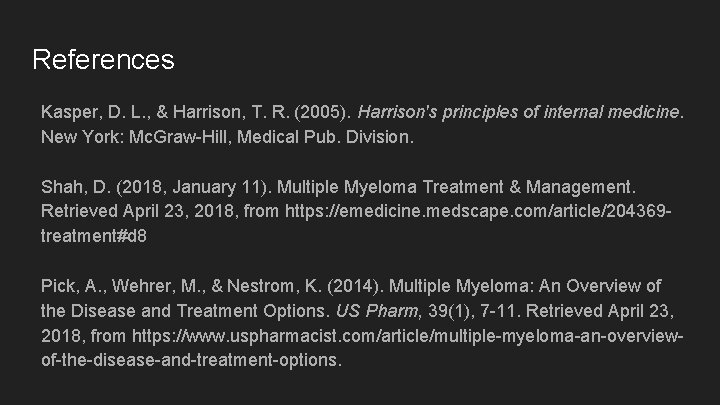 References Kasper, D. L. , & Harrison, T. R. (2005). Harrison's principles of internal
