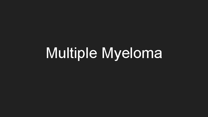 Multiple Myeloma 