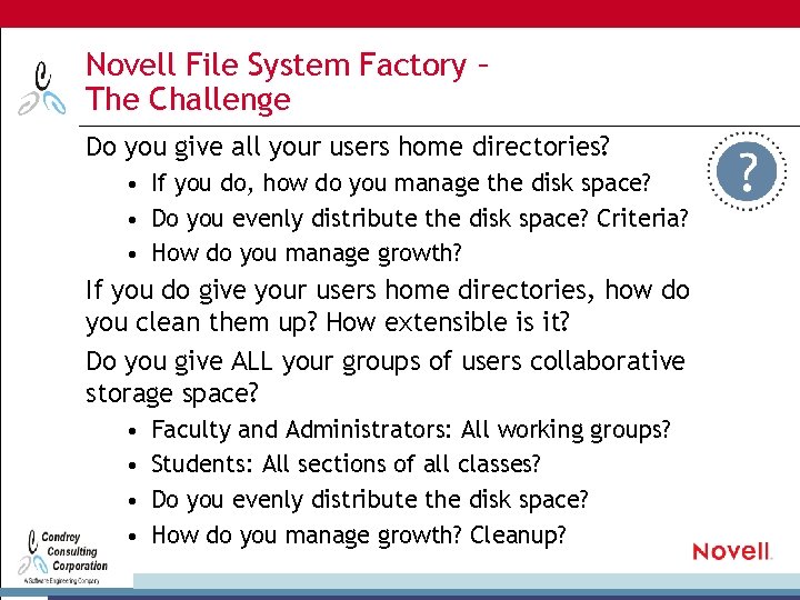 Novell File System Factory – The Challenge Do you give all your users home