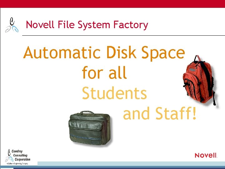Novell File System Factory Automatic Disk Space for all Students and Staff! 