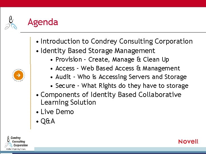 Agenda • Introduction to Condrey Consulting Corporation • Identity Based Storage Management • •