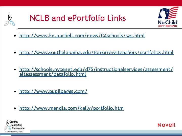 NCLB and e. Portfolio Links • http: //www. kn. pacbell. com/news/CAschools/sas. html • http: