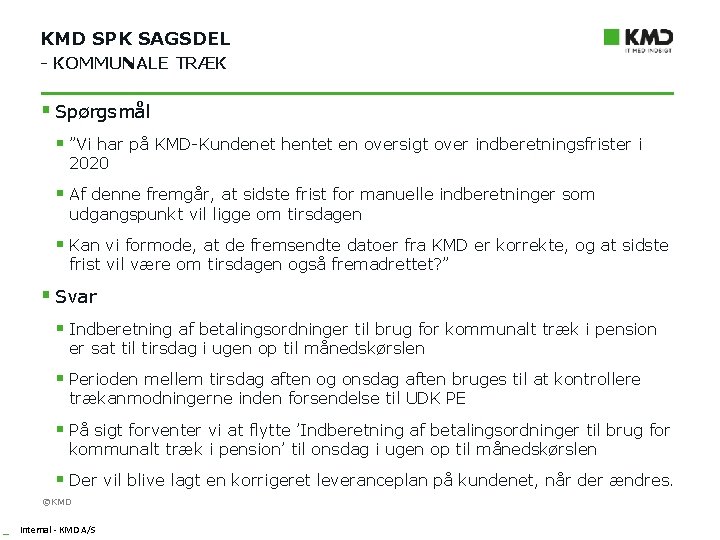 KMD SPK SAGSDEL - KOMMUNALE TRÆK § Spørgsmål § ”Vi har på KMD-Kundenet hentet