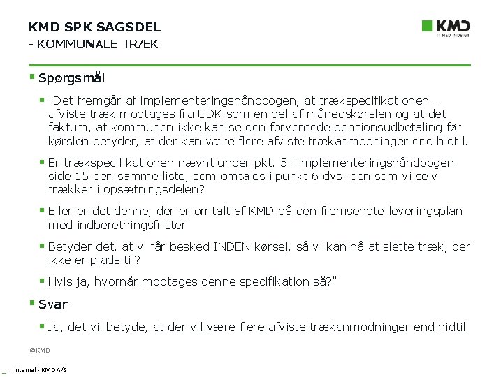 KMD SPK SAGSDEL - KOMMUNALE TRÆK § Spørgsmål § ”Det fremgår af implementeringshåndbogen, at