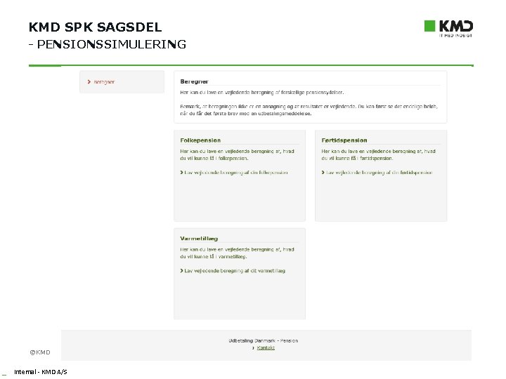 KMD SPK SAGSDEL - PENSIONSSIMULERING ©KMD _ Internal - KMD A/S 