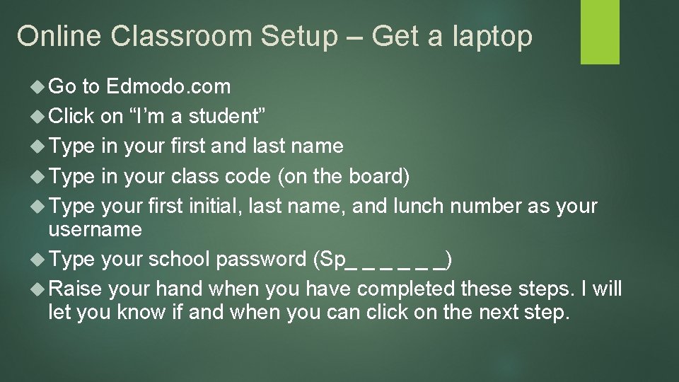 Online Classroom Setup – Get a laptop Go to Edmodo. com Click on “I’m
