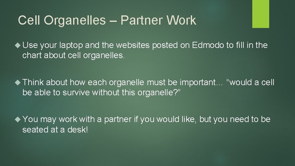 Cell Organelles – Partner Work Use your laptop and the websites posted on Edmodo