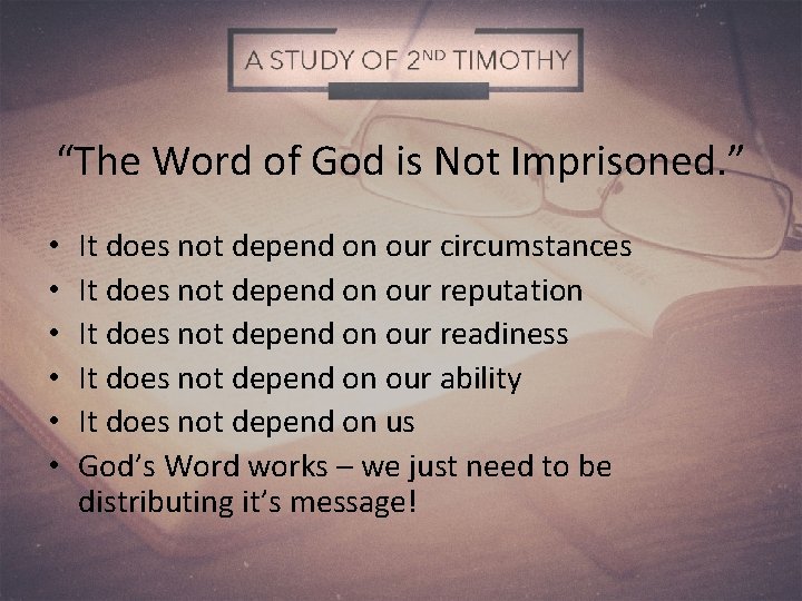 “The Word of God is Not Imprisoned. ” • • • It does not