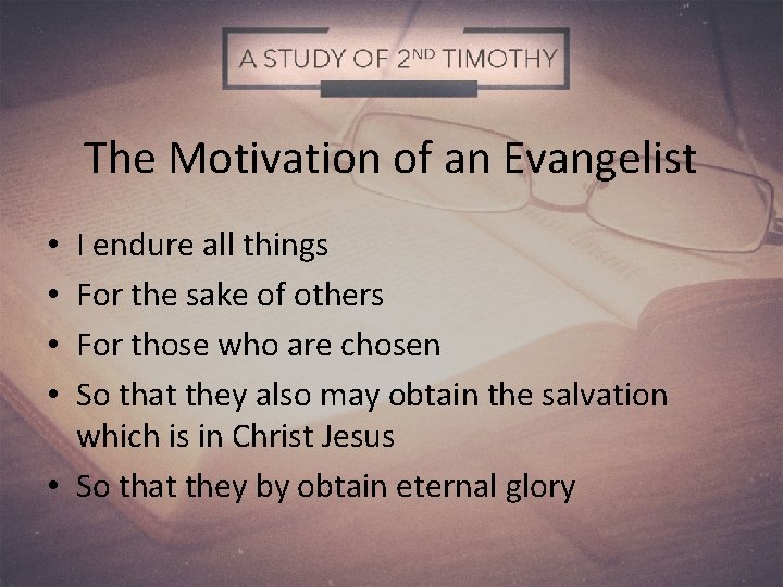 The Motivation of an Evangelist I endure all things For the sake of others