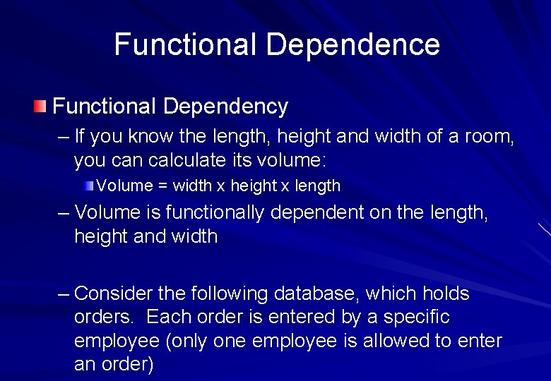 Functional Dependence Functional Dependency – If you know the length, height and width of Functional Dependence Functional Dependency – If you know the length, height and width of