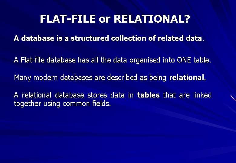 FLAT-FILE or RELATIONAL? A database is a structured collection of related data. A Flat-file FLAT-FILE or RELATIONAL? A database is a structured collection of related data. A Flat-file