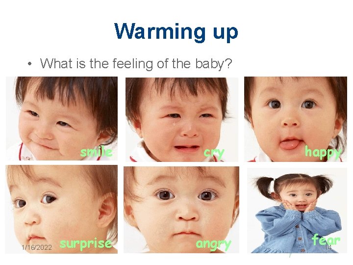 Warming up • What is the feeling of the baby? smile 1/16/2022 surprise cry