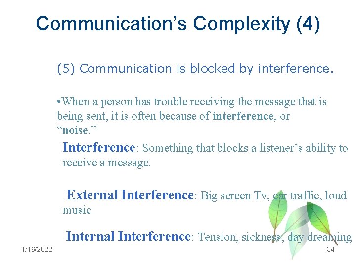 Communication’s Complexity (4) (5) Communication is blocked by interference. • When a person has