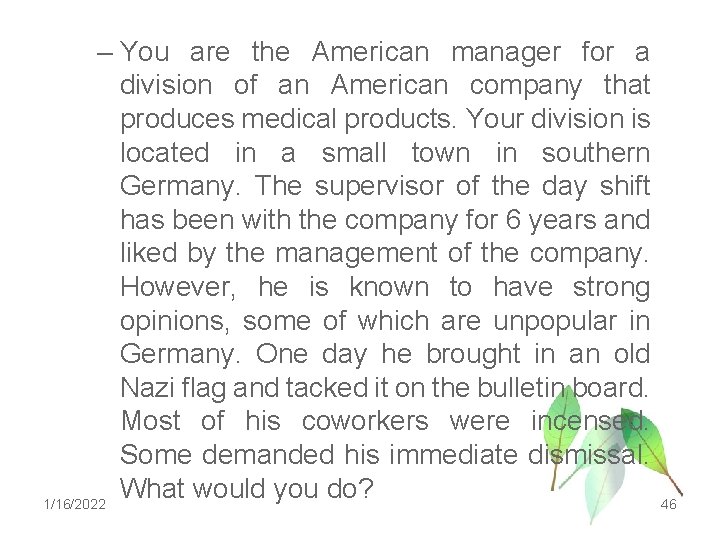 – You are the American manager for a division of an American company that