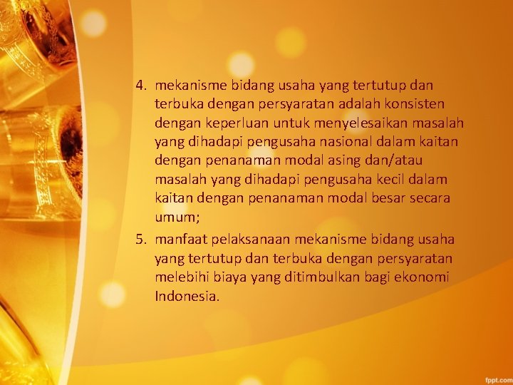 4. mekanisme bidang usaha yang tertutup dan terbuka dengan persyaratan adalah konsisten dengan keperluan