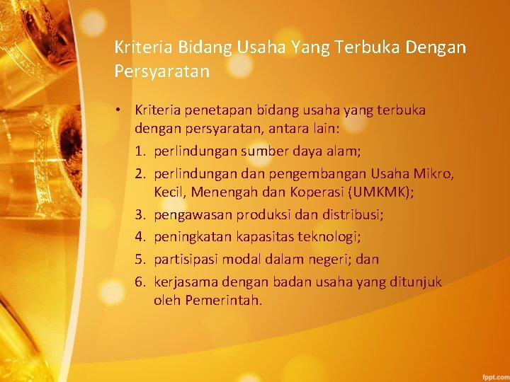 Kriteria Bidang Usaha Yang Terbuka Dengan Persyaratan • Kriteria penetapan bidang usaha yang terbuka