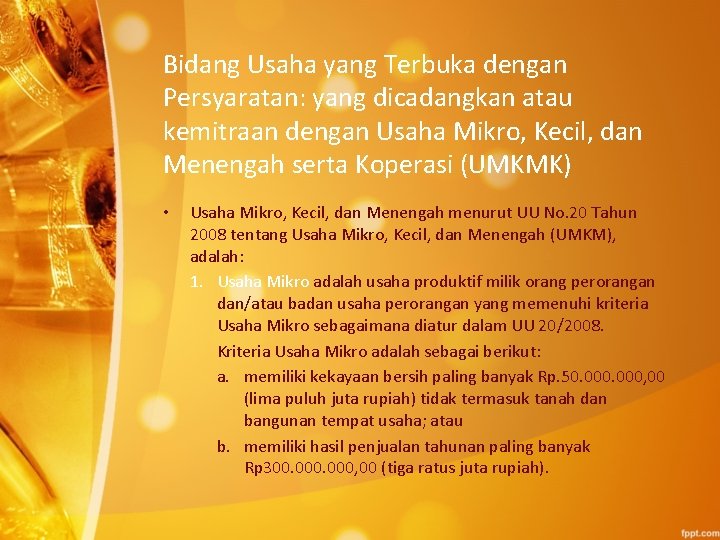 Bidang Usaha yang Terbuka dengan Persyaratan: yang dicadangkan atau kemitraan dengan Usaha Mikro, Kecil,