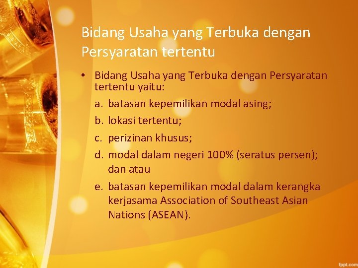 Bidang Usaha yang Terbuka dengan Persyaratan tertentu • Bidang Usaha yang Terbuka dengan Persyaratan