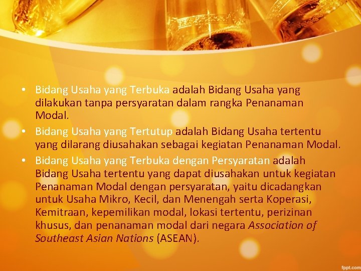  • Bidang Usaha yang Terbuka adalah Bidang Usaha yang dilakukan tanpa persyaratan dalam