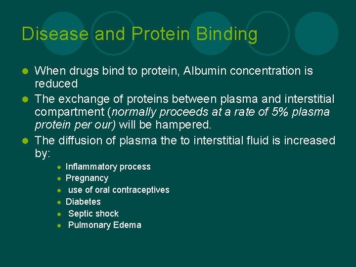 Disease and Protein Binding When drugs bind to protein, Albumin concentration is reduced l