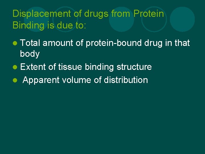 Displacement of drugs from Protein Binding is due to: l Total amount of protein-bound